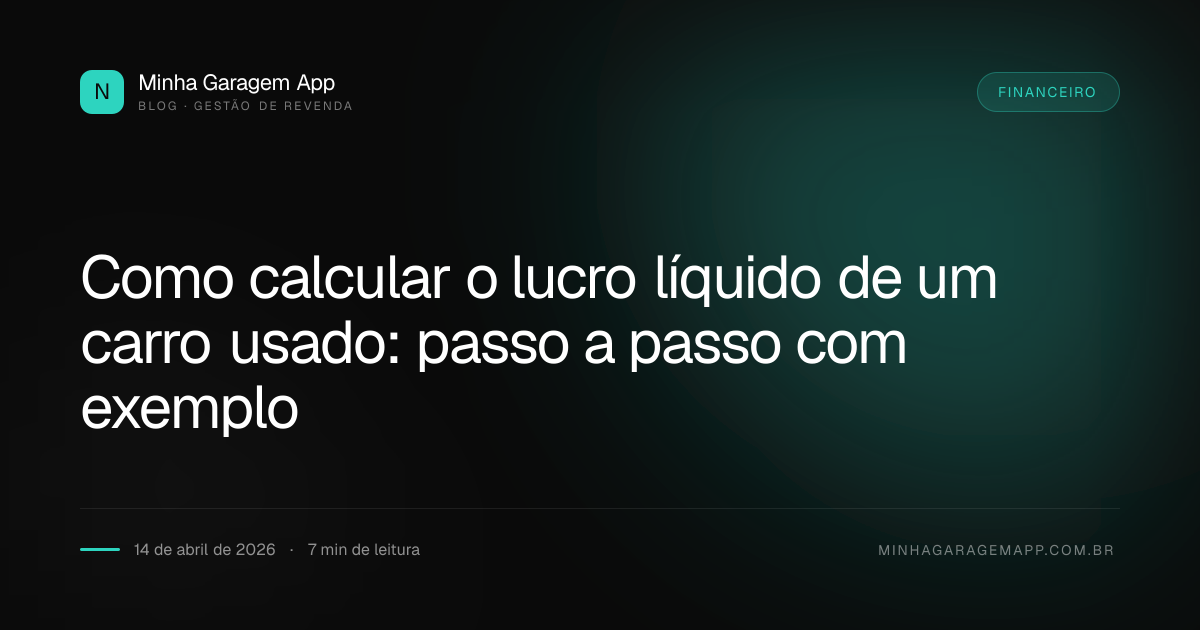 Como calcular o lucro líquido de um carro usado: passo a passo com exemplo